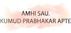 AMHI SAU. KUMUD PRABHAKAR APTE