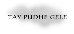Tay Pudhe Gele