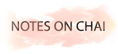NOTES ON CHAI