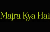 MAJRA KYA HAI