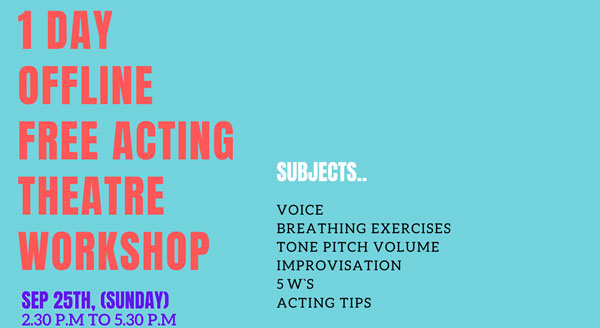 ONE DAY FREE OFFLINE ACTING/THEATRE WORKSHOP Sep 25th, Sunday