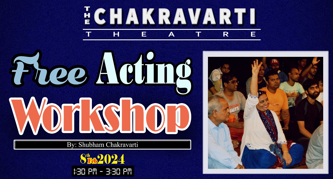 Free Acting Workshop - Theatre Workshop by The Chakravarti Theatre ...