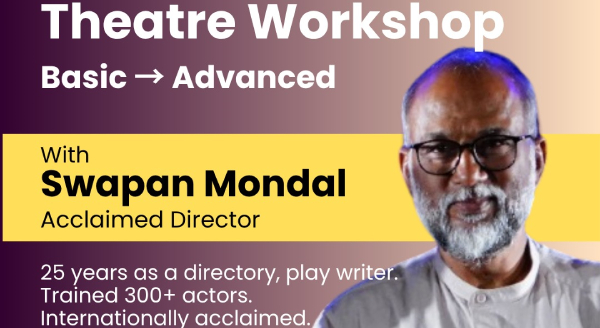 Theatre Workshop with Swapan Mondal